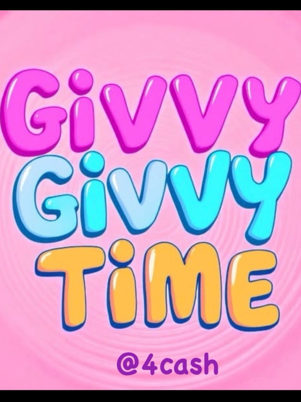 Givvy Givvy Time!